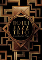 HOTEI JAZZ TRIO　Live at Blue Note Tokyo