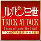 TRICK ATTACK –Theme of Lupin The Third-